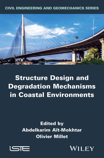 Structure Design and Degradation Mechanisms in Coastal Environments — Группа авторов