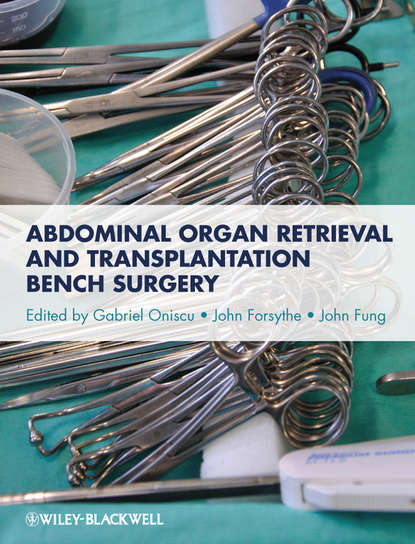 Abdominal Organ Retrieval and Transplantation Bench Surgery — Группа авторов