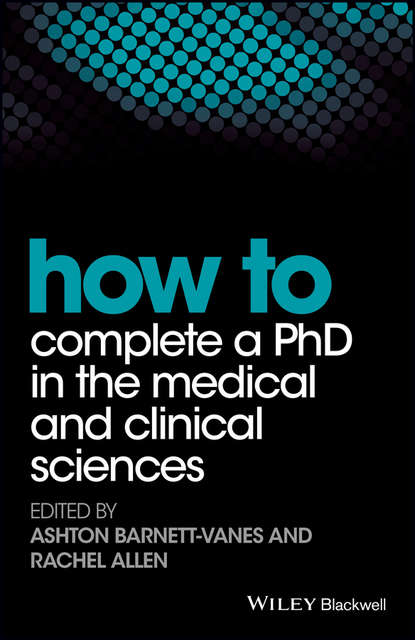 How to Complete a PhD in the Medical and Clinical Sciences — Группа авторов
