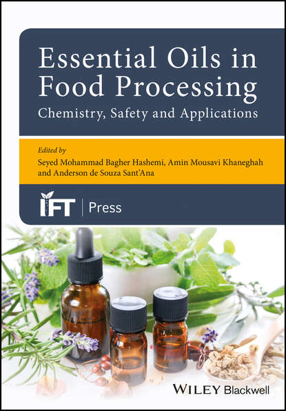 Essential Oils in Food Processing: Chemistry, Safety and Applications — Группа авторов