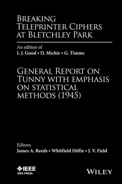 Breaking Teleprinter Ciphers at Bletchley Park — Группа авторов