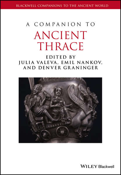 A Companion to Ancient Thrace — Группа авторов