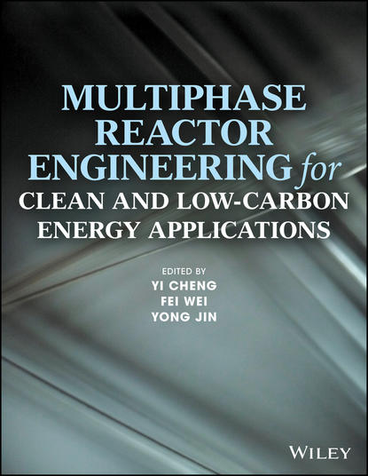 Multiphase Reactor Engineering for Clean and Low-Carbon Energy Applications — Группа авторов