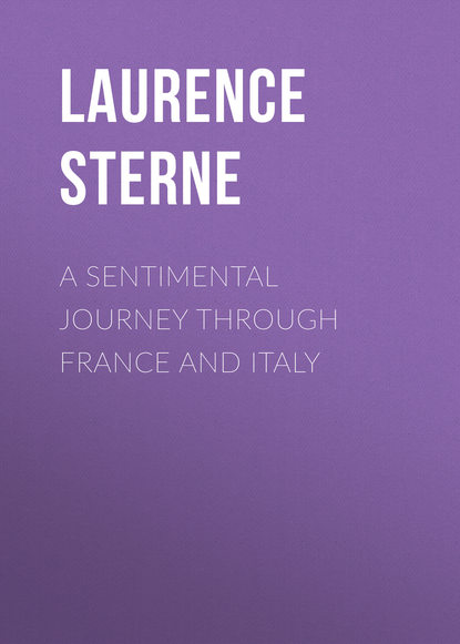 A Sentimental Journey Through France and Italy — Лоренс Стерн