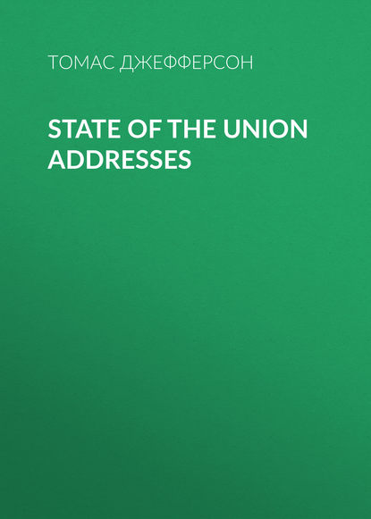 State of the Union Addresses — Томас Джефферсон