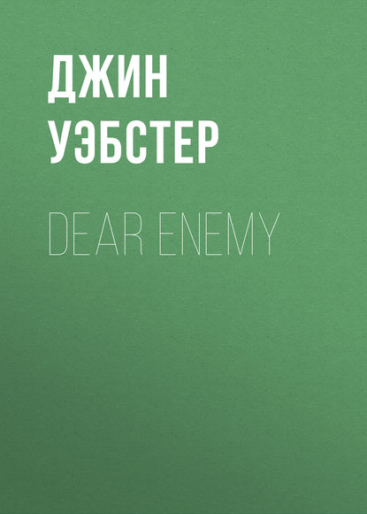 Dear Enemy — Джин Уэбстер
