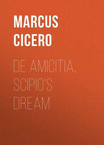 De Amicitia, Scipio's Dream — Марк Туллий Цицерон