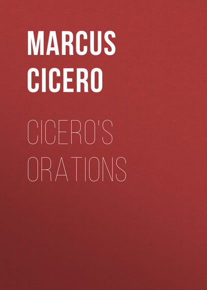 Cicero's Orations — Марк Туллий Цицерон