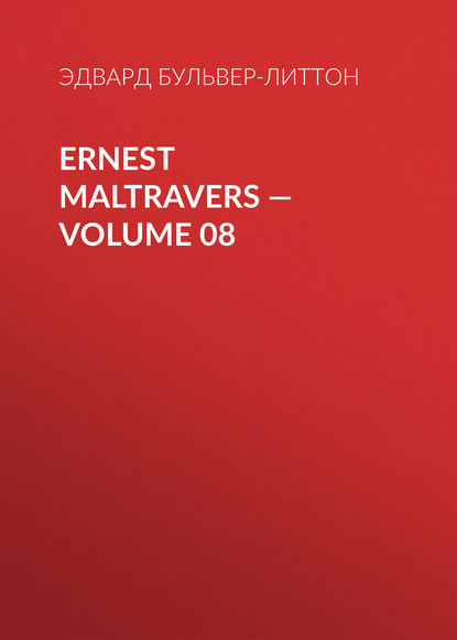 Ernest Maltravers — Volume 08 — Эдвард Бульвер-Литтон