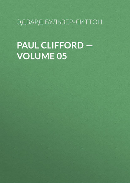 Paul Clifford — Volume 05 — Эдвард Бульвер-Литтон
