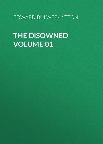The Disowned – Volume 01 — Эдвард Бульвер-Литтон