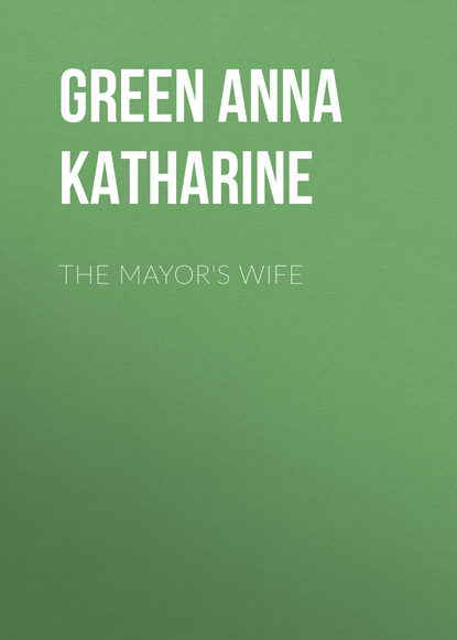 The Mayor's Wife — Анна Грин