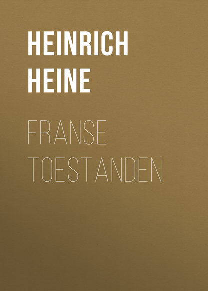 Franse Toestanden — Генрих Гейне