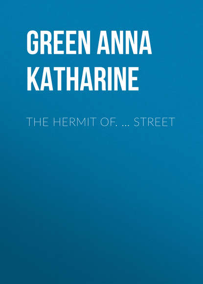 The Hermit Of. … Street — Анна Грин