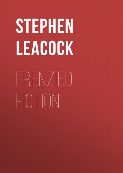 Frenzied Fiction — Стивен Ликок