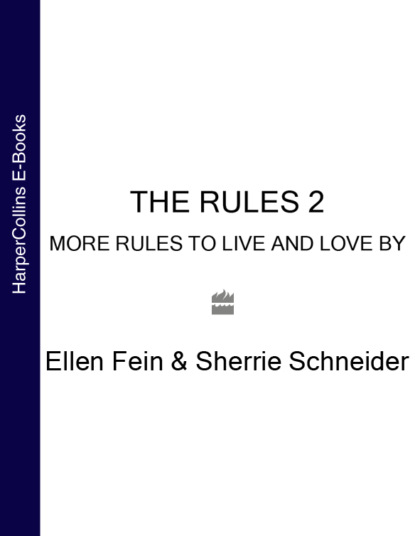 The Rules 2: More Rules to Live and Love By — Эллен Фейн