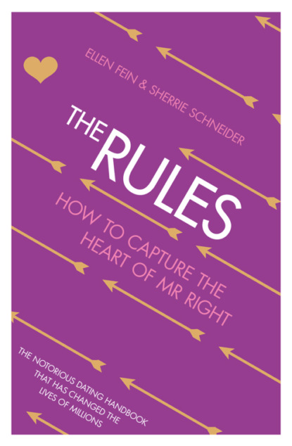 The Rules: How to Capture the Heart of Mr Right — Эллен Фейн