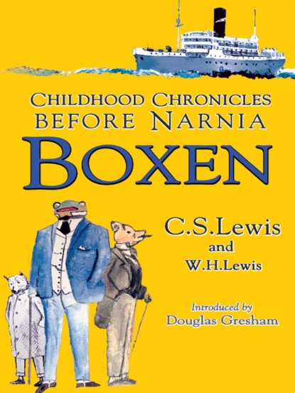 Boxen: Childhood Chronicles Before Narnia — Клайв Стейплз Льюис
