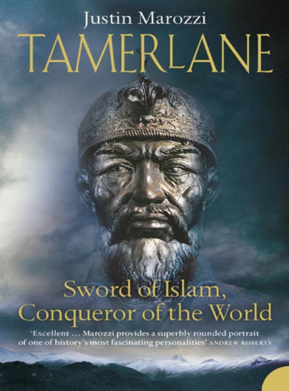 Tamerlane: Sword of Islam, Conqueror of the World — Джастин Мароцци