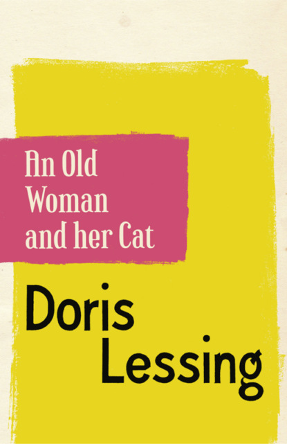 An Old Woman and Her Cat — Дорис Лессинг
