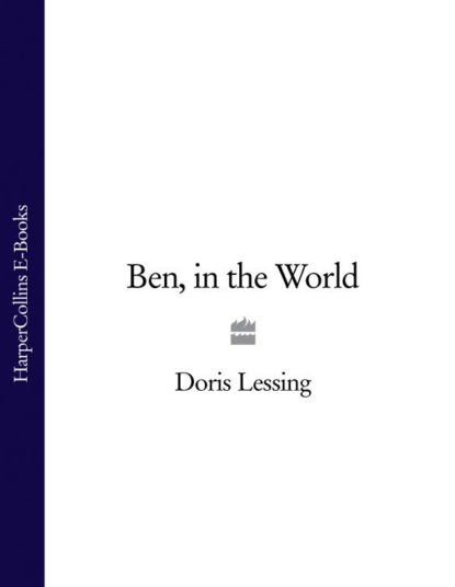 Ben, in the World — Дорис Лессинг