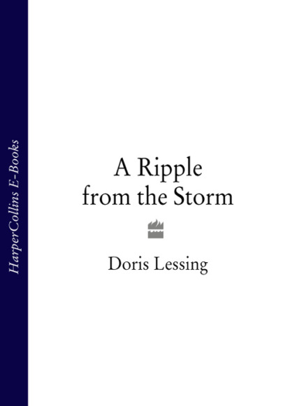 A Ripple from the Storm — Дорис Лессинг