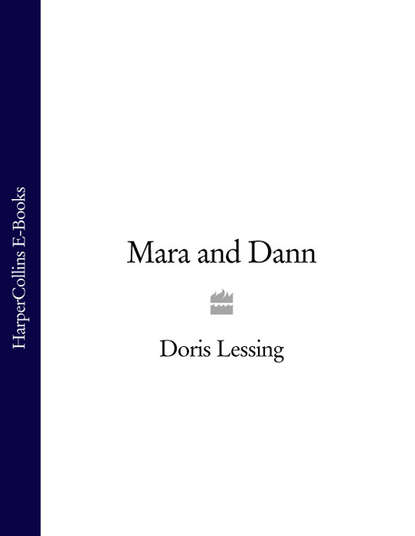 Mara and Dann — Дорис Лессинг