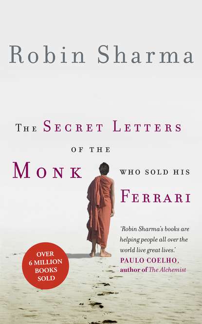 The Secret Letters of the Monk Who Sold His Ferrari — Робин Шарма