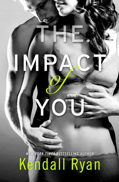 The Impact of You — Кендалл Райан