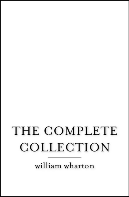 The Complete Collection — Уильям Уортон