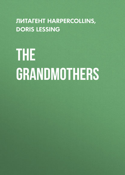 The Grandmothers — Дорис Лессинг