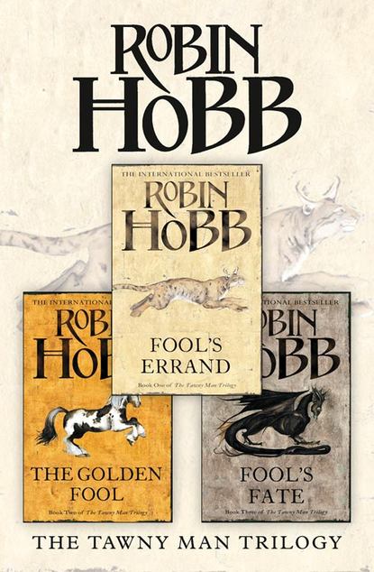 The Complete Tawny Man Trilogy: Fool’s Errand, The Golden Fool, Fool’s Fate — Робин Хобб