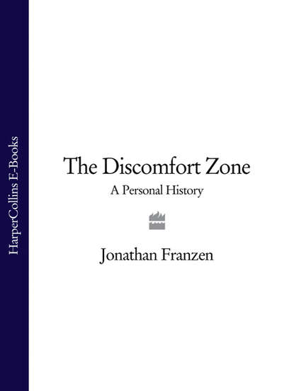 The Discomfort Zone: A Personal History — Джонатан Франзен