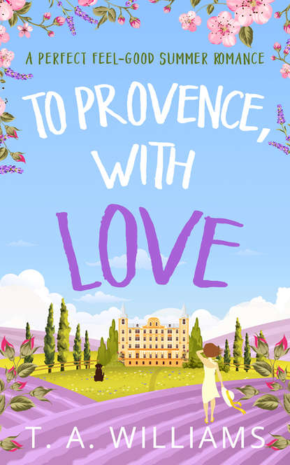 To Provence, with Love — Т. А. Уильямс