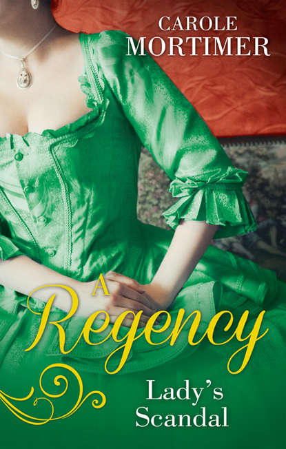 A Regency Lady's Scandal: The Lady Gambles / The Lady Forfeits — Кэрол Мортимер