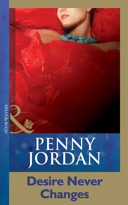 Desire Never Changes — Пенни Джордан