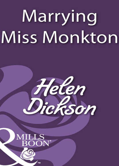 Marrying Miss Monkton — Хелен Диксон