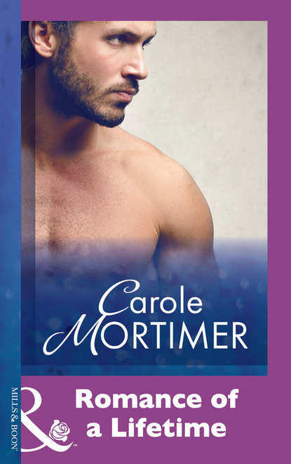 Romance Of A Lifetime — Кэрол Мортимер
