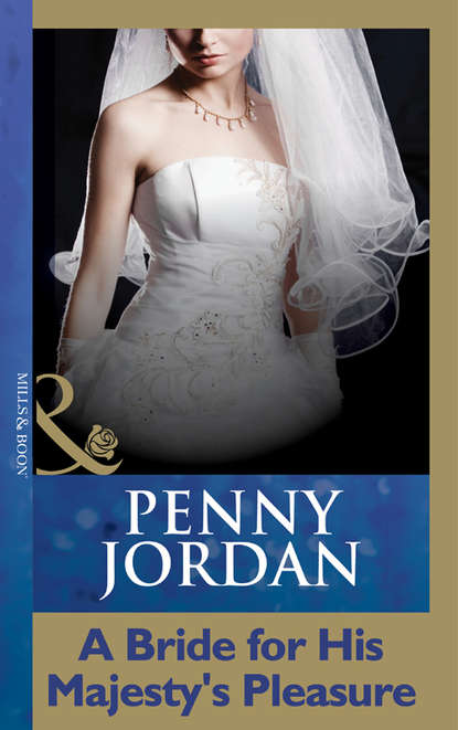 A Bride For His Majesty's Pleasure — Пенни Джордан