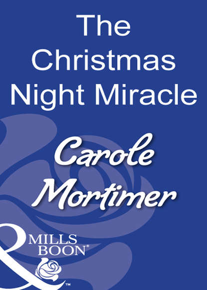 The Christmas Night Miracle — Кэрол Мортимер