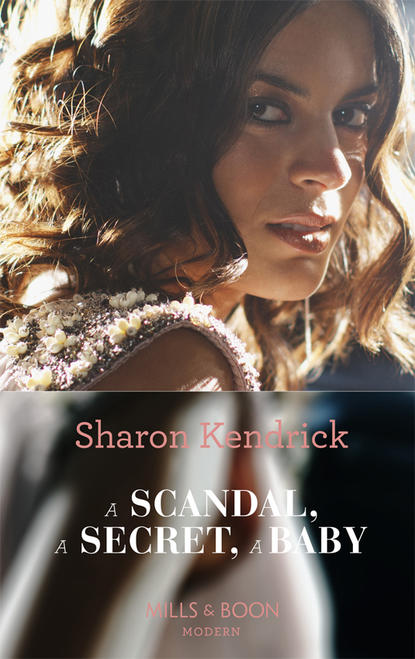 A Scandal, a Secret, a Baby — Шэрон Кендрик