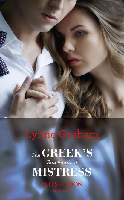 The Greek's Blackmailed Mistress — Линн Грэхем