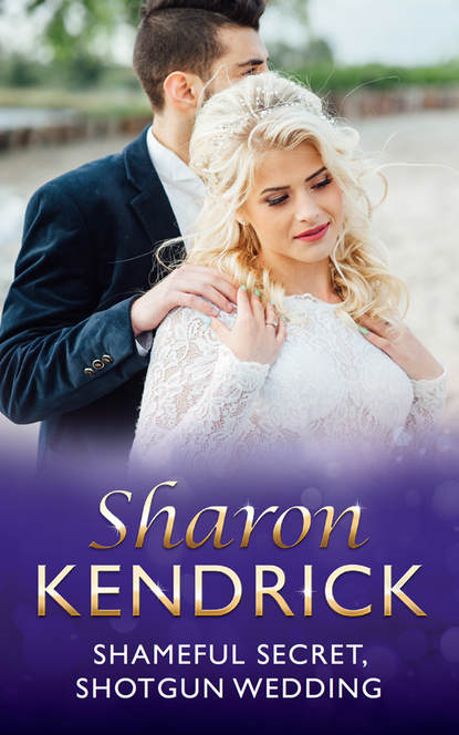 Shameful Secret, Shotgun Wedding — Шэрон Кендрик