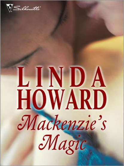 Mackenzie's Magic — Линда Ховард