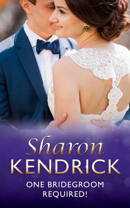 One Bridegroom Required! — Шэрон Кендрик