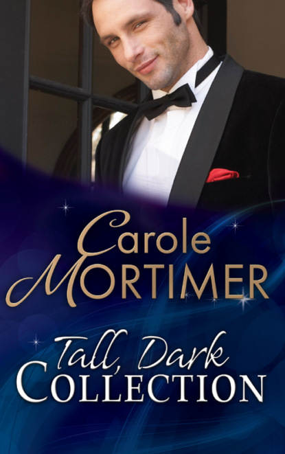 Tall, Dark... Collection — Кэрол Мортимер