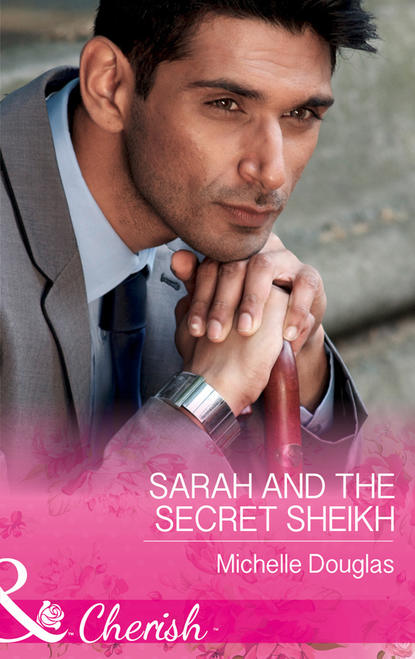 Sarah And The Secret Sheikh — Мишель Дуглас