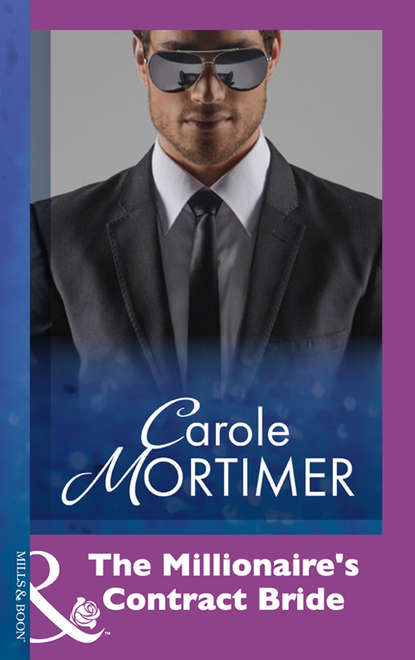 The Millionaire's Contract Bride — Кэрол Мортимер
