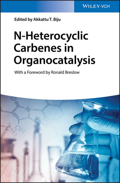 N-Heterocyclic Carbenes in Organocatalysis — Группа авторов
