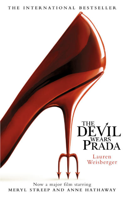 The Devil Wears Prada: Loved the movie? Read the book! — Лорен Вайсбергер
